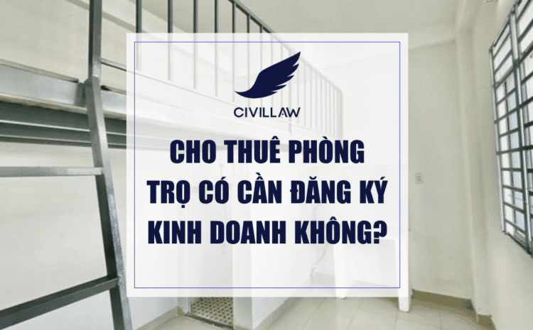 Cho thuê phòng trọ có cần đăng ký kinh doanh không?