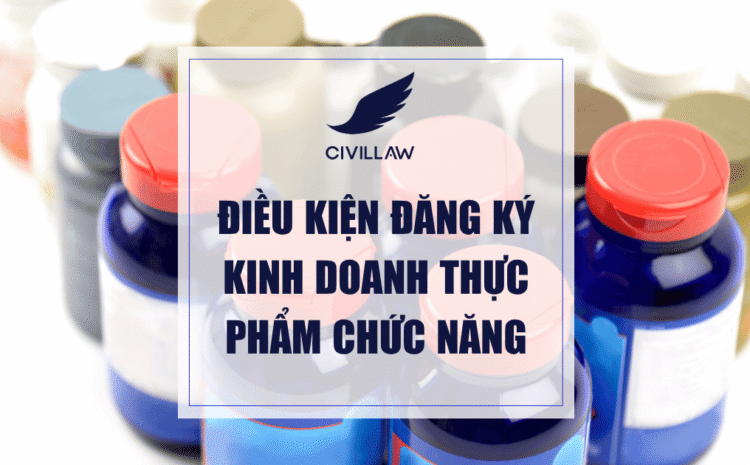Điều kiện đăng ký kinh doanh thực phẩm chức năng