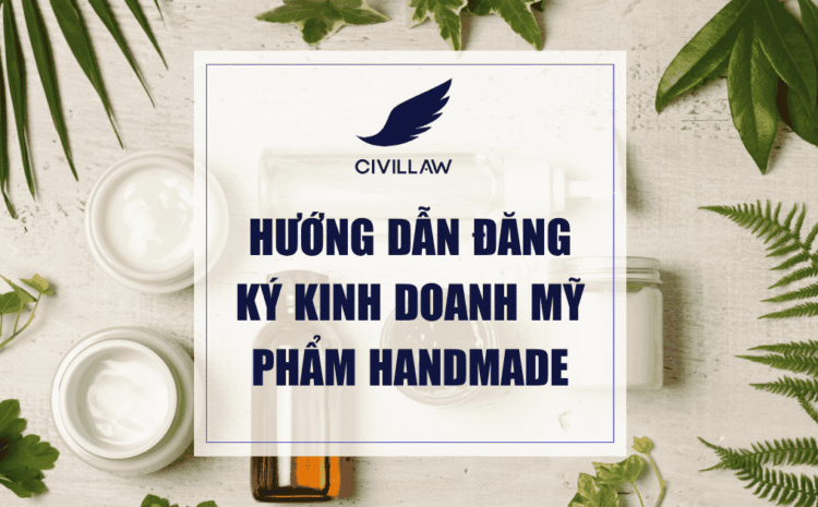 Hướng dẫn đăng ký kinh doanh mỹ phẩm handmade