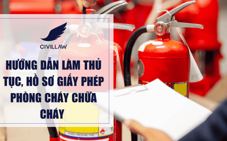 Hướng dẫn làm thủ tục, hồ sơ giấy phép phòng cháy chữa cháy