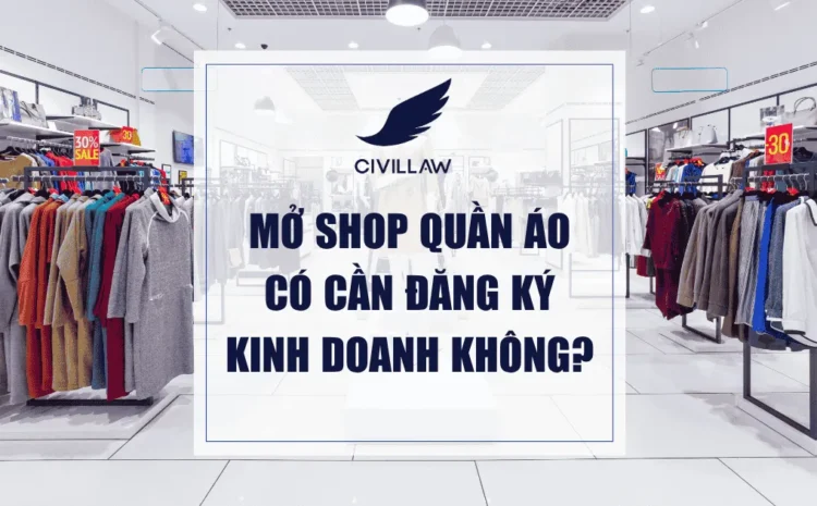 Mở shop quần áo có cần đăng ký kinh doanh không?