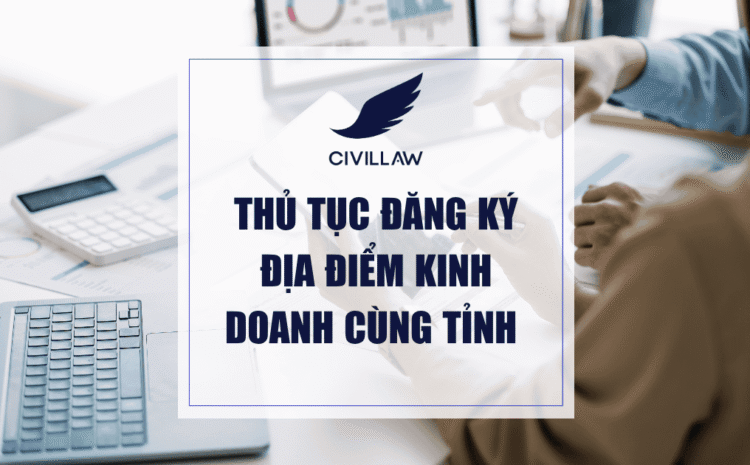 Thủ tục đăng ký địa điểm kinh doanh cùng tỉnh