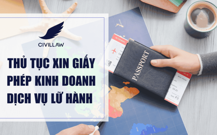 Thủ tục xin giấy phép kinh doanh dịch vụ lữ hành