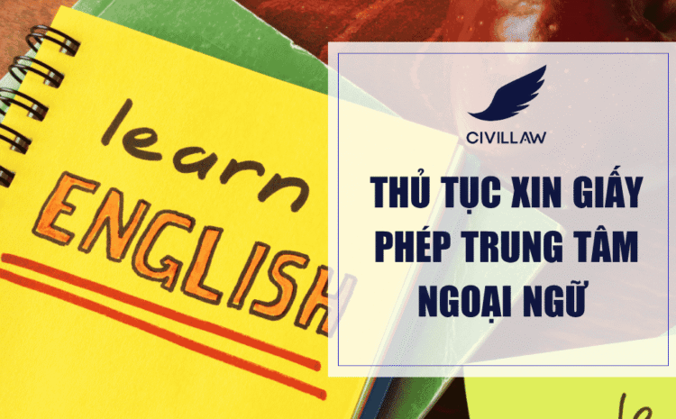 Thủ tục xin giấy phép trung tâm ngoại ngữ